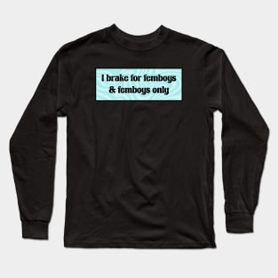 I Brake For Femboys - Y2K Funny Long Sleeve T-Shirt